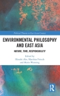 Environmental Philosophy and East Asia: Nature, Time, Responsibility (Political Theories in East Asian Context) Cover Image