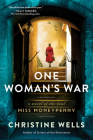 One Woman's War: A Novel of the Real Miss Moneypenny By Christine Wells Cover Image