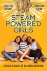 STEAM Powered Girls: Power Your Dreams, Power Your Future! Cover Image