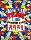 Football Team Logos Coloring Book 2021 Edition: Exciting Sports Activity Pages For Ultimate NFL Fans Cover Image