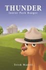 Thunder Junior Park Ranger: First Book in the Thunder Junior Park Ranger Series By Trish Madell Cover Image