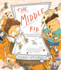 The Middle Kid By Steven Weinberg (Illustrator) Cover Image