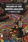 Wizard of the Upper Amazon: The Story of Manuel C¢rdova-Rios Cover Image