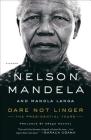Dare Not Linger: The Presidential Years By Nelson Mandela, Mandla Langa, Graça Machel (Contributions by) Cover Image