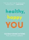 Healthy, Happy You: 365 Daily Micro-Actions for Lasting Change Cover Image