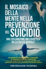 Il Mosaico della Mente nella prevenzione del Suicidio: Da Media e Stigma Sociale a Strategie di Coping e Politiche Pubbliche: Una Guida Approfondita a Cover Image