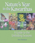 Nature's Year in the Kawarthas: A Guide to the Unfolding Seasons By Drew Monkman, Kimberly Caldwell (Illustrator) Cover Image