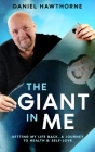 The Giant in Me: Getting My Life Back: A Memoir By Daniel Hawthorne, Patricia Garber Cover Image