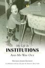 My Life in Institutions and My Way Out Cover Image