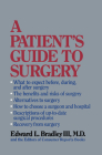 A Patient's Guide to Surgery By Edward L. Bradley III, Editors Of Consumer Reports Books Cover Image