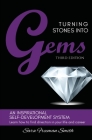 Turning Stones Into Gems: An Inspirational Self-Development System By Sara Freeman-Smith Cover Image