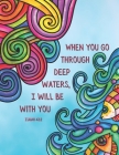 When you go through deep waters, I will be with you - Isaiah 43: 2: Individually designed coloring pages with Christian verses, perfect for relaxing, Cover Image