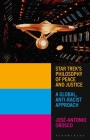 Star Trek's Philosophy of Peace and Justice: A Global, Anti-Racist Approach Cover Image