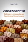 Osteobiographies: The Discovery, Interpretation and Repatriation of Human Remains Cover Image