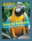 Saving the Rainforests: Inside the World's Most Diverse Habitat (Protecting the Earth's Animals #8) Cover Image