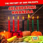 Celebrating Kwanzaa (History of Our Holidays) Cover Image