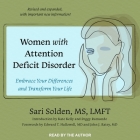 Women with Attention Deficit Disorder: Embrace Your Differences and Transform Your Life By Sari Solden, Sari Solden (Read by), MS Cover Image