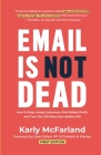 Email Is Not Dead By Karly McFarland, Jake Cohen (Foreword by) Cover Image