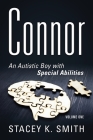Connor: An Autistic Boy with Special Abilities By Stacey K. Smith Cover Image