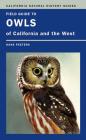 Field Guide to Owls of California and the West (California Natural History Guides #93) Cover Image