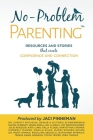 No-Problem ParentingTM: Resources and Stories that Create Confidence and Connection Cover Image