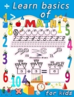learn basics of math for kids: Math Drills Addition and Subtraction Activities for Preschool to Kindergarten .(Math Activity Book)(Homeschooling Acti By Amanda Arlert Cover Image