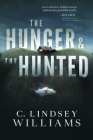 The Hunger & The Hunted By C. Lindsey Williams Cover Image
