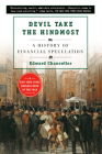 Devil Take the Hindmost: A History of Financial Speculation By Edward Chancellor Cover Image