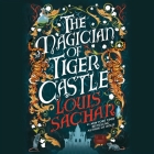 The Magician of Tiger Castle By Louis Sachar, Louis Sachar (Read by), Louis Sachar (Introduction by) Cover Image
