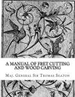 A Manual of Fret Cutting and Wood Carving Cover Image