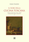 Il Fiore Della Cucina Toscana: Volume II - Carni E Selvaggina, Pesci, Anfibi E Molluschi, Dolci E Biscotti By Paolo Piazzesi Cover Image