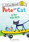 Pete the Cat: A Pet for Pete (My First I Can Read) Cover Image