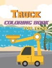 Truck Coloring Book For Teens: A Coloring Book with Simple, Fun, Easy To Draw teens activity Cover Image