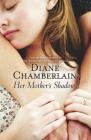 Her Mother's Shadow (Keeper Trilogy #3) By Diane Chamberlain Cover Image