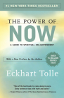 The Power of Now: A Guide to Spiritual Enlightenment By Eckhart Tolle Cover Image