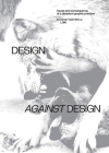 Design Against Design: Cause and Consequence of a Dissident Graphic Practice By Kevin Yuen Kit Lo, Sarah Auches (Text by (Art/Photo Books)), Jenn Clamen (Text by (Art/Photo Books)) Cover Image