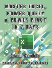 Master Excel, Power Query and Power Pivot in 7 Days Cover Image