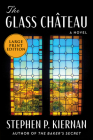 The Glass Château: A Novel By Stephen P. Kiernan Cover Image