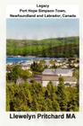 Legacy Port Hope Simpson Town, Newfoundland and Labrador, Canada By Llewelyn Pritchard Cover Image