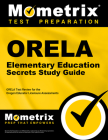 ORELA Elementary Education Secrets Study Guide: ORELA Test Review for the Oregon Educator Licensure Assessments (Secrets (Mometrix)) By Mometrix Oregon Teacher Certification Te (Editor) Cover Image