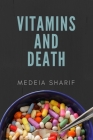 Vitamins and Death By Medeia Sharif Cover Image