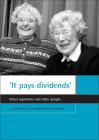 'It pays dividends': Direct payments and older people By Heather Clark, Helen Gough, Ann Macfarlane Cover Image