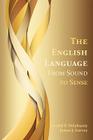 The English Language: From Sound to Sense (Perspectives on Writing) Cover Image