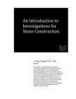An Introduction to Investigations for Stone Construction (Geotechnical Engineering) By J. Paul Guyer Cover Image