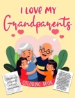 I Love My Grandparents Coloring Book: Love Is The Greatest Gift That One Generation Can Leave to Another By Roberta Welsh Cover Image
