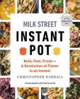 Milk Street Instant Pot: Bold, Fast, Fresh -- A Revolution of Flavor in an Instant By Christopher Kimball Cover Image