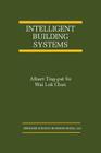 Intelligent Building Systems By Albert Ting-Pat So, Wai Lok Chan Cover Image