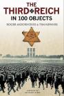 The Third Reich in 100 Objects: A Material History of Nazi Germany By Roger Moorhouse, Richard Overy (Foreword by) Cover Image