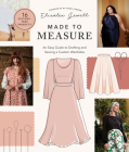 Made to Measure: An Easy Guide to Drafting and Sewing a Custom Wardrobe - 16 Pattern-Free Projects By Elisalex Jewell Cover Image