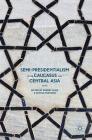 Semi-Presidentialism in the Caucasus and Central Asia By Robert Elgie (Editor), Sophia Moestrup (Editor) Cover Image